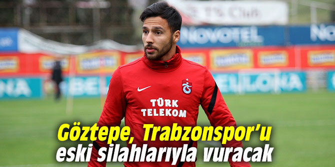 Göztepe, Trabzonspor’u eski silahlarıyla vuracak