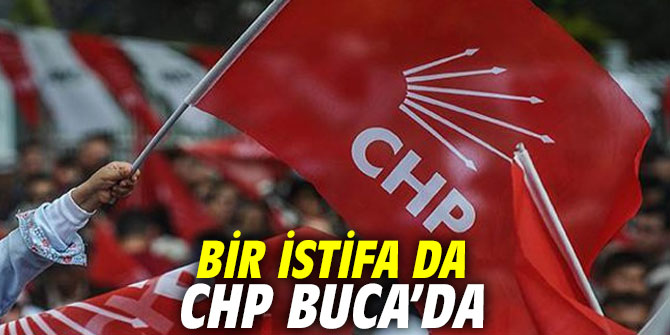 Bir istifa da CHP Buca’da