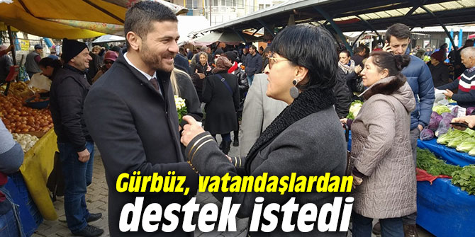 CHP'li Gürbüz vatandaşlardan destek istedi