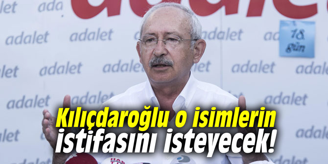 Kılıçdaroğlu o isimlerin istifasını isteyecek!