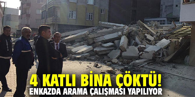 4 katlı bina çöktü! Enkazda arama çalışması yapılıyor