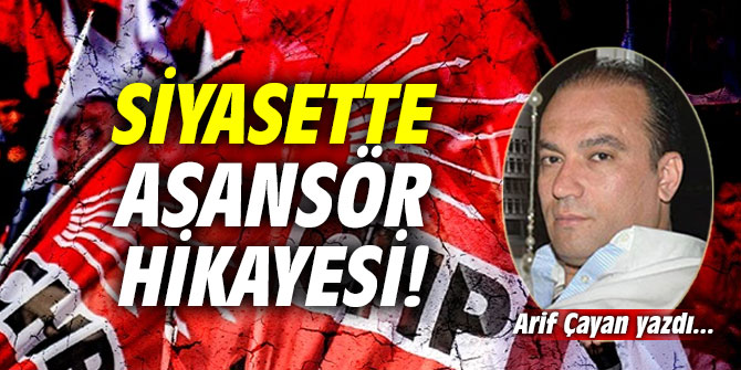 Siyasette Asansör Hikayesi!