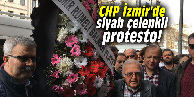 CHP İzmir'de siyah çelenkli protesto!