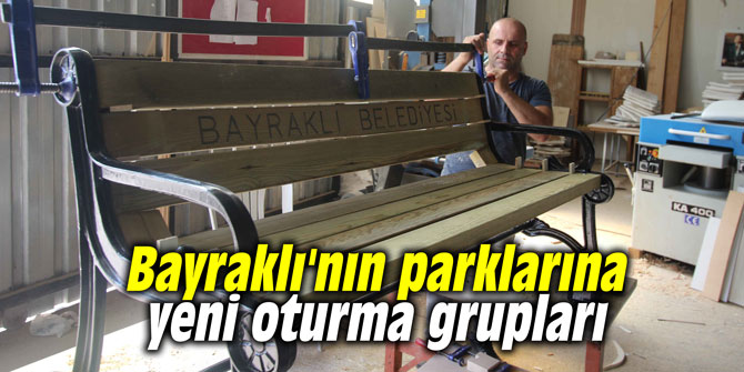 Bayraklı'nın parklarına yeni oturma grupları