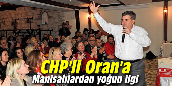 CHP'li Oran'a Manisalılardan yoğun ilgi