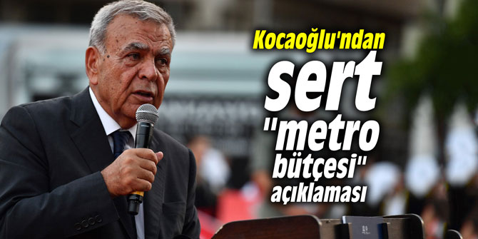 Aziz Kocaoğlu'ndan sert "metro bütçesi" açıklaması