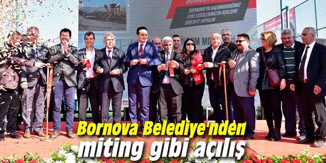 Bornova Belediye'nden miting gibi açılış