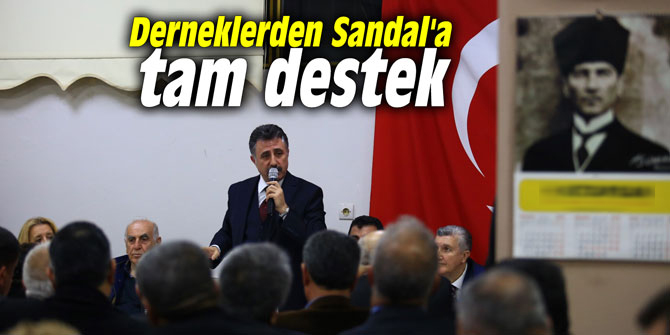 Derneklerden Sandal'a tam destek