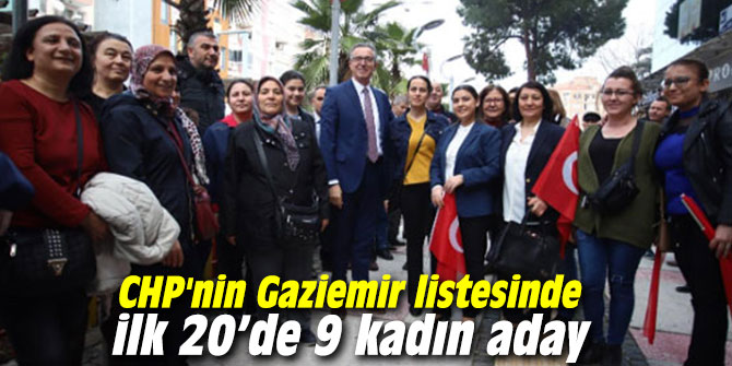 CHP'nin Gaziemir listesinde ilk 20’de 9 kadın aday…