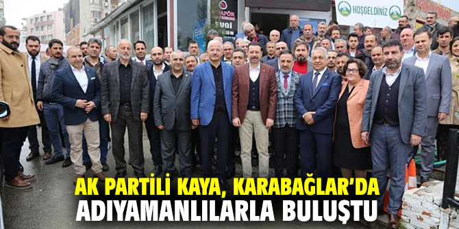 AK Partili Kaya, Karabağlar’da Adıyamanlılarla buluştu