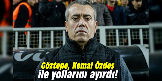 Göztepe, Kemal Özdeş ile yollarını ayırdı!