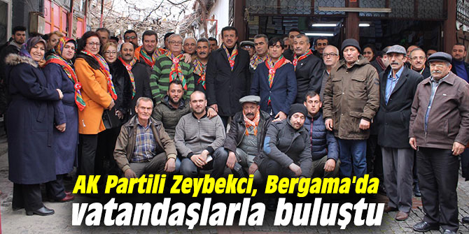 AK Partili Zeybekci, Bergama'da vatandaşlarla buluştu