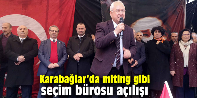 Karabağlar’da miting gibi seçim bürosu açılışı