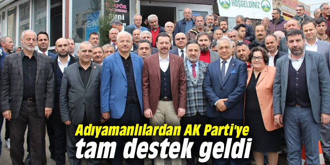 Adıyamanlılardan AK Parti'ye tam destek geldi