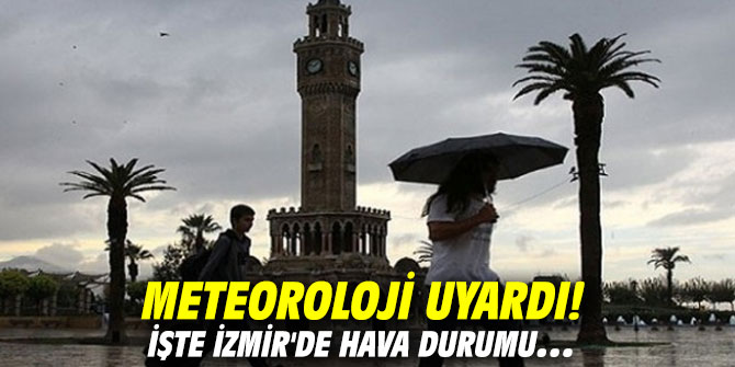 Meteoroloji uyardı! İşte bu hafta İzmir'de hava durumu