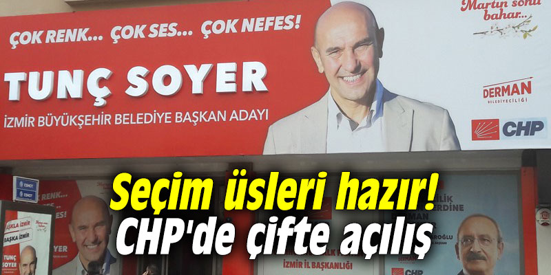 Seçim üsleri hazır! CHP'de çifte açılış