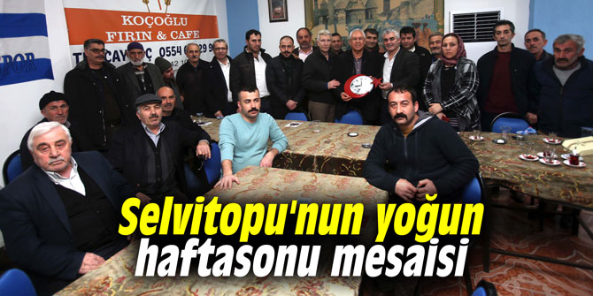 Selvitopu'nun yoğun haftasonu mesaisi