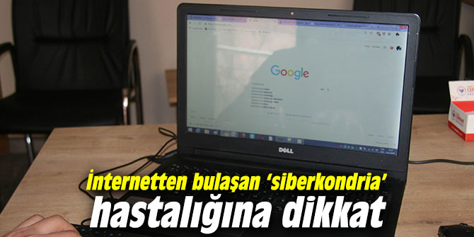 İnternetten bulaşan ‘siberkondria’ hastalığına dikkat