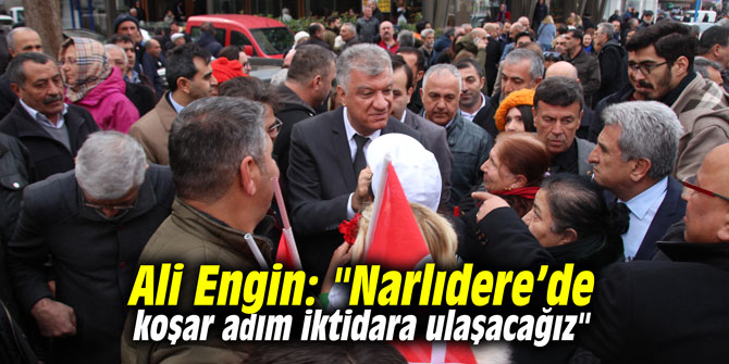 Ali Engin: "Narlıdere’de koşar adım iktidara ulaşacağız"