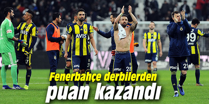 Fenerbahçe derbilerden puan kazandı