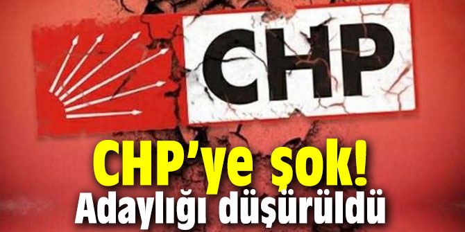 CHP’ye şok! O adayın adaylığı düşürüldü