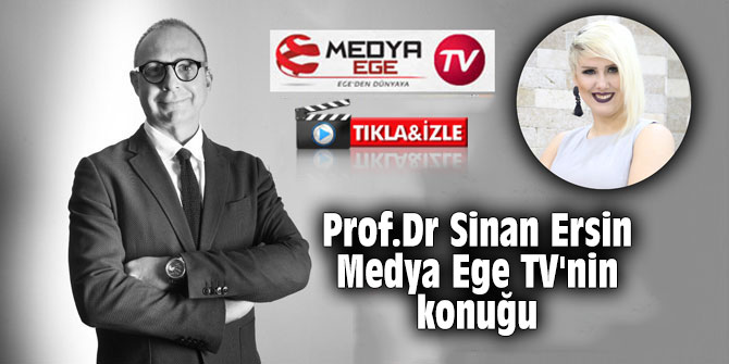 Prof.Dr Sinan Ersin Medya Ege TV'nin konuğu