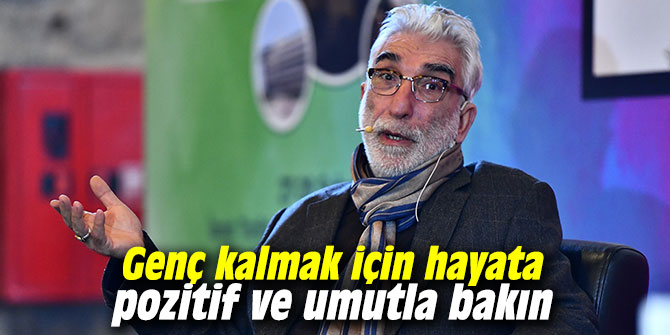 Genç kalmak için hayata pozitif ve umutla bakın