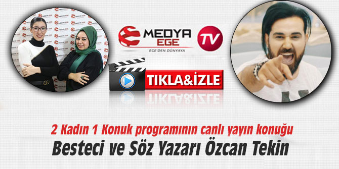 Özcan Tekin, 2 Kadın 1 Konuk programına konuğu