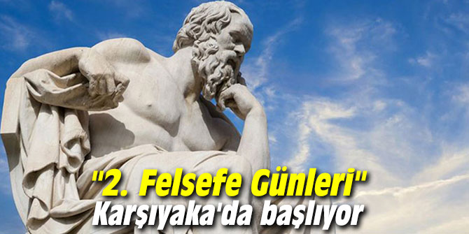 "2. Felsefe Günleri" Karşıyaka'da başlıyor