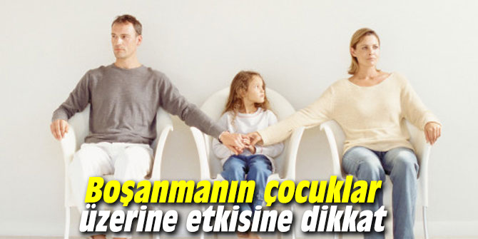 Boşanmanın çocuklar üzerine etkisine dikkat