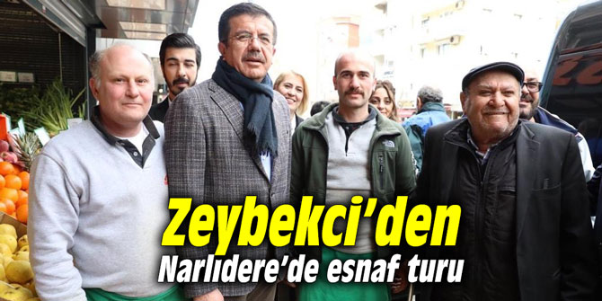 Zeybekci’den Narlıdere’de esnaf turu
