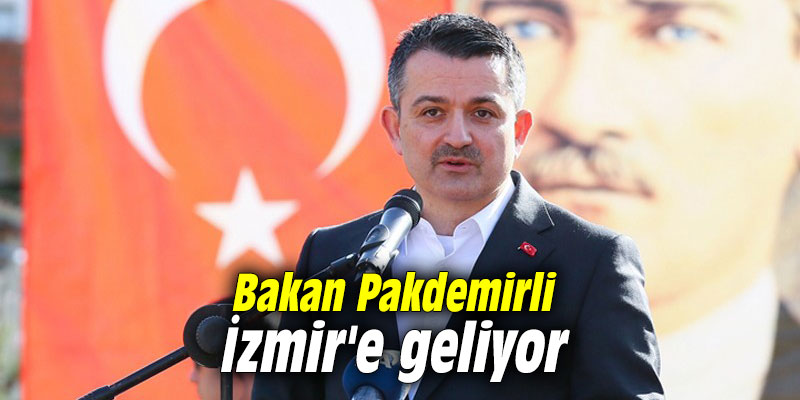 Bakan Pakdemirli İzmir'e geliyor