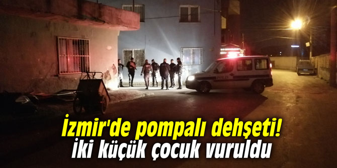 İzmir'de pompalı dehşeti! İki küçük çocuk vuruldu