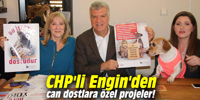 CHP'li Engin'den can dostlara özel projeler!