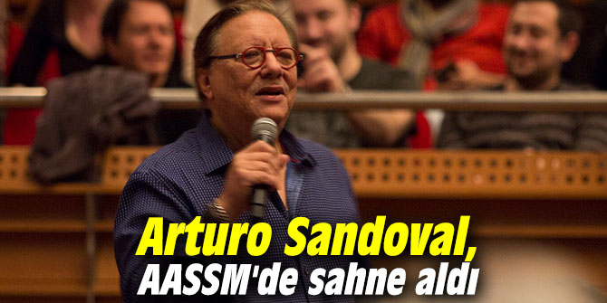 Arturo Sandoval, AASSM'de sahne aldı