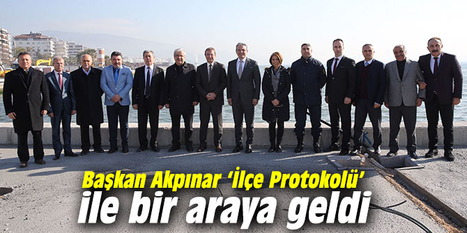 Başkan Akpınar ‘İlçe Protokolü’ ile bir araya geldi