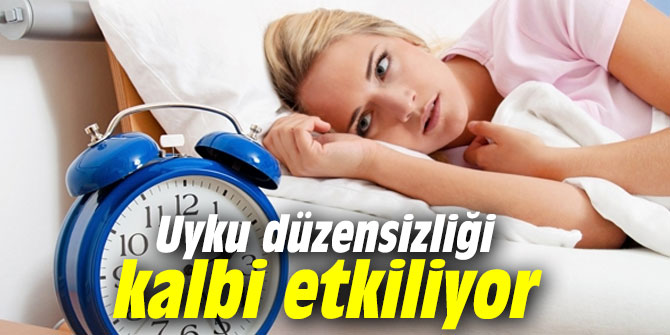 Uzmanı uyardı: Uyku düzensizliği kalbi etkiliyor