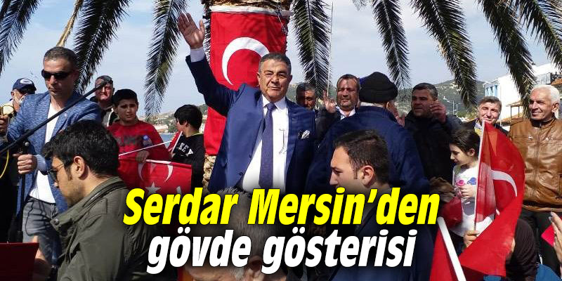 Serdar Mersin’den gövde gösterisi