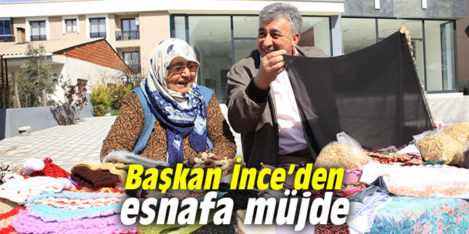 Başkan İnce’den esnafa müjde