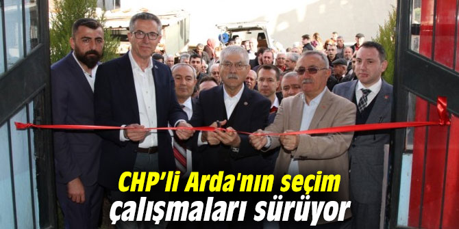 CHP’li Arda'nın seçim çalışmaları sürüyor