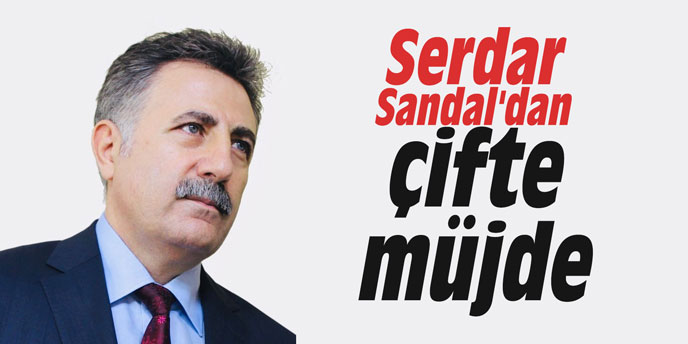 Serdar Sandal'dan çifte müjde