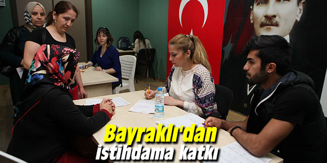 Bayraklı'dan istihdama katkı