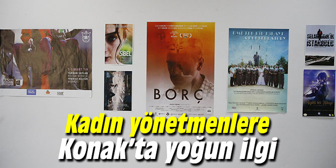 Kadın yönetmenlere Konak’ta yoğun ilgi