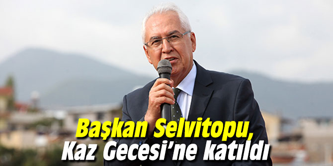 Başkan Selvitopu, Kaz Gecesi’ne katıldı
