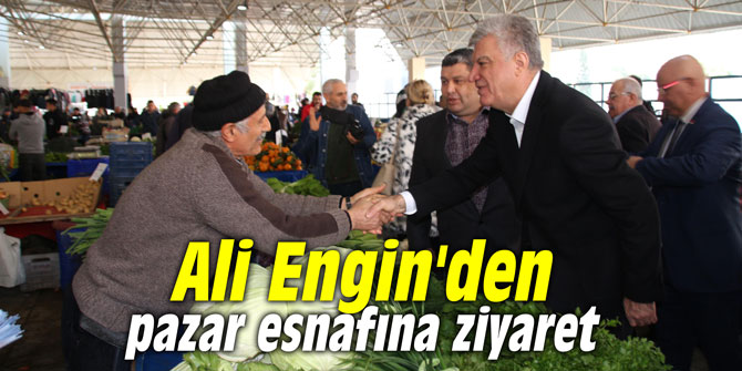 Ali Engin'den pazar esnafına ziyaret