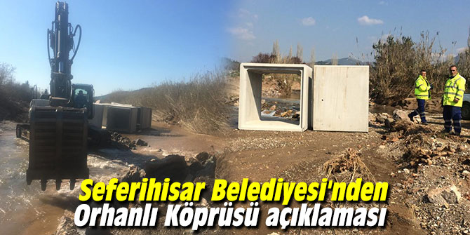 Seferihisar Belediyesi'nden Orhanlı Köprüsü açıklaması