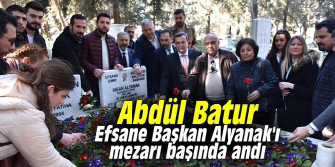 Abdül Batur, Efsane Başkan Alyanak'ı mezarı başında andı