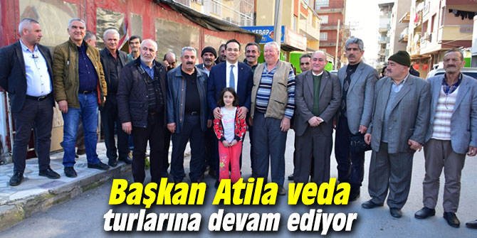 Başkan Atila veda turlarına devam ediyor