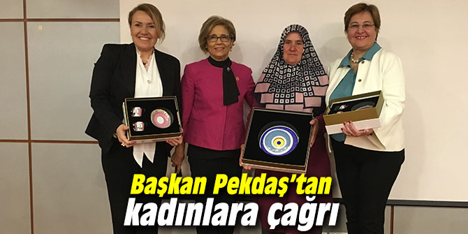 Başkan Pekdaş’tan kadınlara çağrı