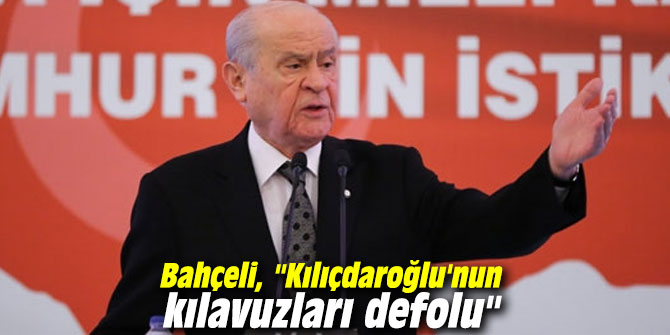 Bahçeli, "Kılıçdaroğlu'nun kılavuzları defolu"